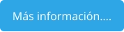Más información….